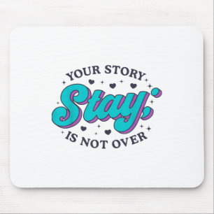 Stay Suicide Prevention Awareness Mental Health Su Mouse Pad