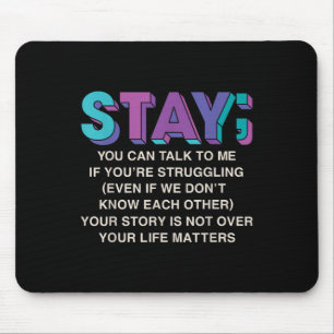 Stay Suicide Prevention Awareness Mental Health Su Mouse Pad