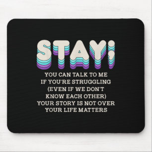 Stay Suicide Prevention Awareness Mental Health Su Mouse Pad