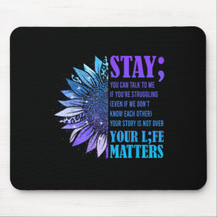Stay Suicide Prevention Awareness Positive Motivat Mouse Pad