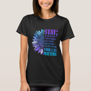 Stay Suicide Prevention Awareness Positive Motivat T-Shirt