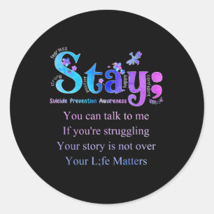 Stay Suicide Prevention Awareness Suicide Awarenes Classic Round Sticker