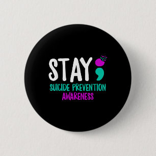 Stay Suicide Prevention Semicolon Mental Health Aw 6 Cm Round Badge