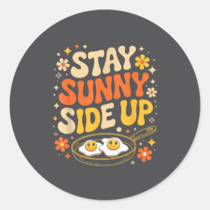 Stay Sunny Side Up Funny Egg Breakfast Sitivity  Classic Round Sticker
