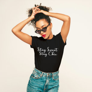 "Stay Sweet Stay Chic" Feminine  T-Shirt