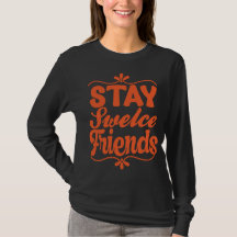 Stay Swelce, Friends T-Shirt