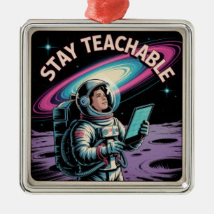 Stay Teachable Metal Ornament