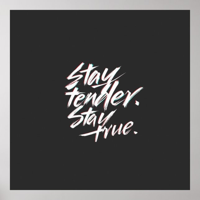 Stay Tender, Stay True Poster (Front)