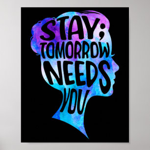 Stay The World Needs You Suicide Prevention Awaren Poster