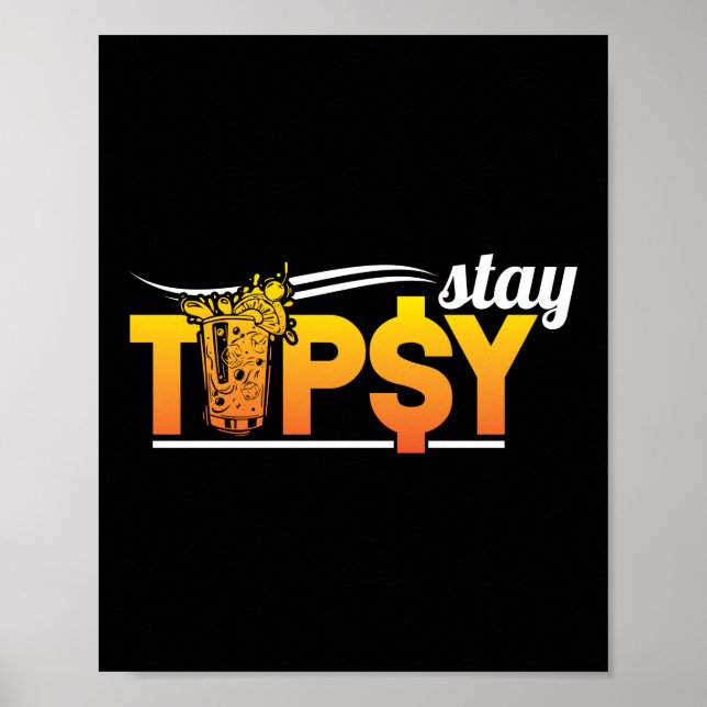 Stay Tip$y Funny Bartender Mixologist Poster (Front)