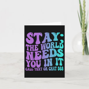 Stay Tomorrow Need You 988 Suicide Prevention Awar Card