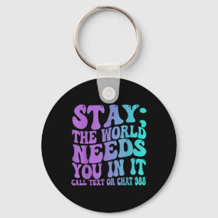 Stay Tomorrow Need You 988 Suicide Prevention Awar Key Ring