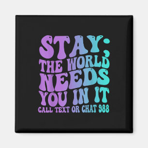 Stay Tomorrow Need You 988 Suicide Prevention Awar Magnet