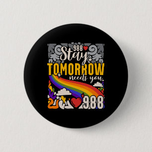 Stay Tomorrow Need You Mental Health Awareness  6 Cm Round Badge