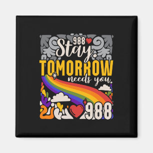 Stay Tomorrow Need You Mental Health Awareness  Magnet
