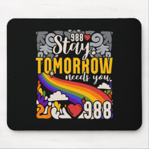 Stay Tomorrow Need You Mental Health Awareness Mouse Pad
