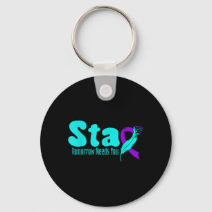 Stay Tomorrow Need You Prevention Awareness Week Key Ring