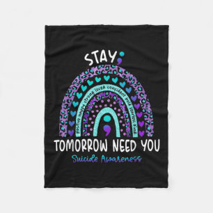 Stay Tomorrow Need You Rainbow Suicide Awareness Fleece Blanket
