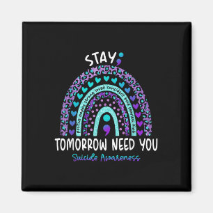Stay Tomorrow Need You Rainbow Suicide Awareness Magnet