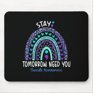 Stay Tomorrow Need You Rainbow Suicide Awareness Mouse Pad