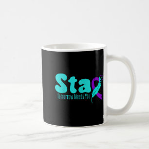 Stay Tomorrow Need You Suicide Prevention Awarenes Coffee Mug