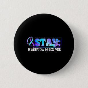 Stay - Tomorrow Needs Semicolon Suicide Prevention 6 Cm Round Badge