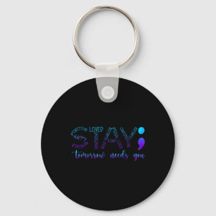 Stay Tomorrow Needs You 1 Key Ring