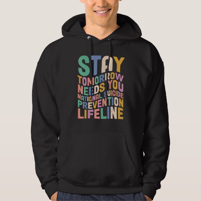 Stay Tomorrow Needs You 988 Mental Health Awarenes Hoodie (Front)