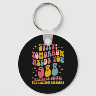 Stay Tomorrow Needs You 988 Mental Health Awarenes Key Ring