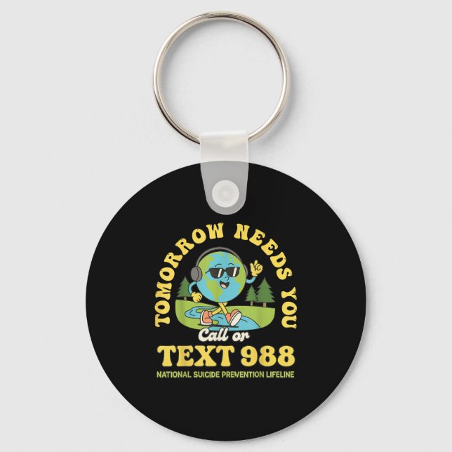 Stay Tomorrow Needs You 988 Mental Health Awarenes Key Ring (Front)