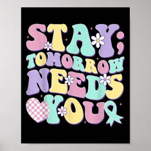 Stay Tomorrow Needs You Groovy Suicide Prevention  Poster