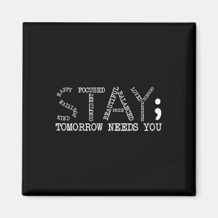 Stay Tomorrow Needs You Mental Health Awareness An Magnet