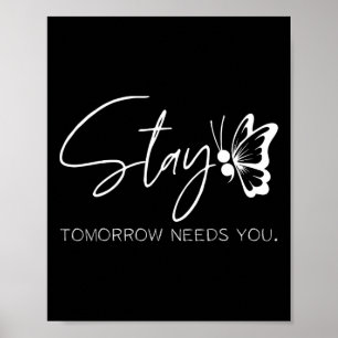 Stay Tomorrow Needs You Mental Health Awareness Bu Poster