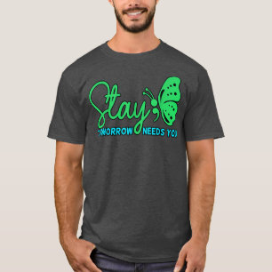 Stay Tomorrow Needs You Mental Health Awareness Gr T-Shirt