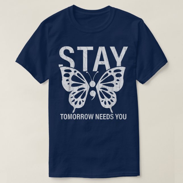 Stay Tomorrow Needs You Mental Health Awareness Gr T-Shirt (Design Front)