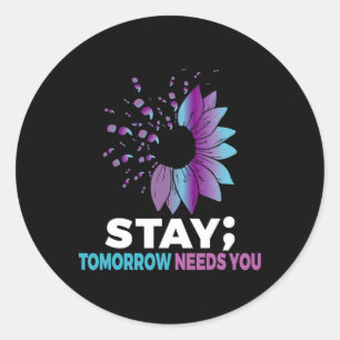 Stay Tomorrow Needs You Mental Health Awareness Mo Classic Round Sticker