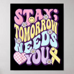 Stay Tomorrow Needs You Mental Health Awareness Se Poster