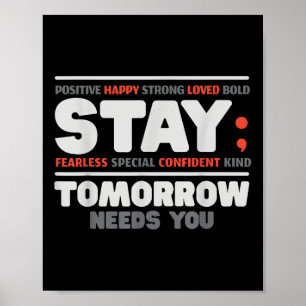 Stay Tomorrow Needs You Mental Health Awareness Su Poster