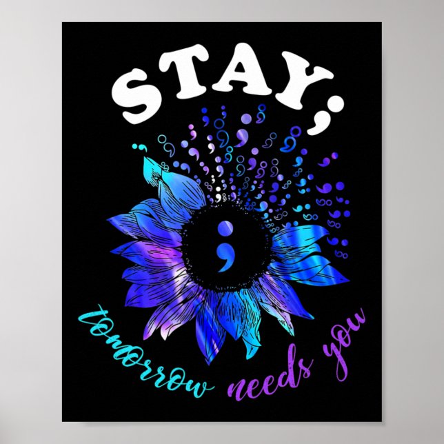 Stay Tomorrow Needs You Mental Health Matters  Poster (Front)