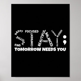 Stay Tomorrow Needs You Mental Health  Poster