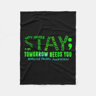 Stay Tomorrow Needs You Mental Health S Awareness Fleece Blanket