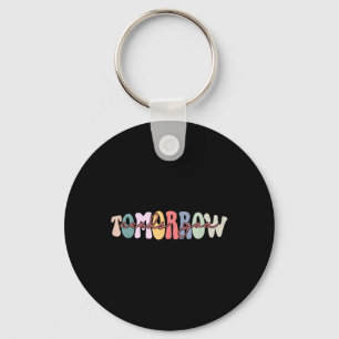 Stay Tomorrow Needs You Mental Health S Awareness  Key Ring