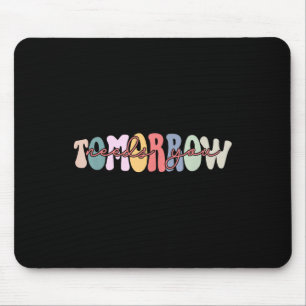 Stay Tomorrow Needs You Mental Health S Awareness Mouse Pad