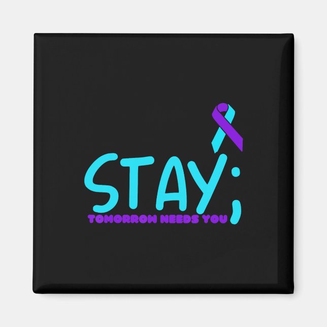 Stay Tomorrow Needs You Prevention  Magnet (Front)