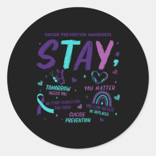 Stay Tomorrow Needs You Problem Suicide Prevention Classic Round Sticker