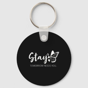 Stay Tomorrow Needs You Semicolon Mental Health Su Key Ring