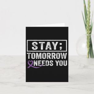 Stay Tomorrow Needs You Semicolon Suicide Preventi Card