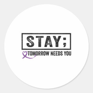 Stay Tomorrow Needs You Semicolon Suicide Preventi Classic Round Sticker