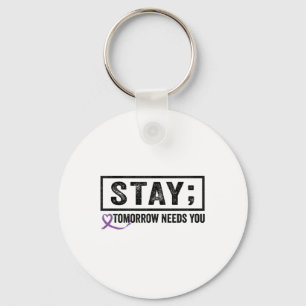 Stay Tomorrow Needs You Semicolon Suicide Preventi Key Ring