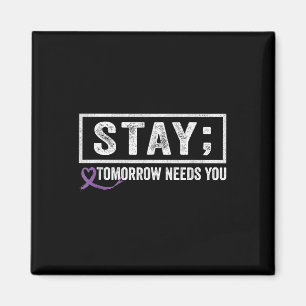 Stay Tomorrow Needs You Semicolon Suicide Preventi Magnet